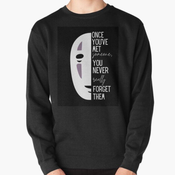 Spirited away, Once you've met someone, No face Pullover Sweatshirt RB2212 product Offical GHIBLI1 Merch